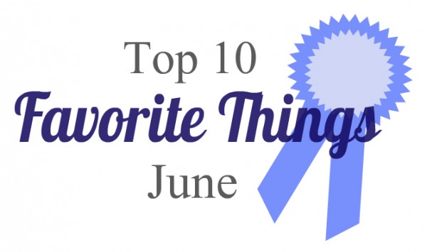 Favorite Things June
